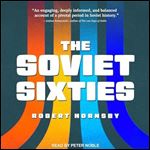 The Soviet Sixties [Audiobook]